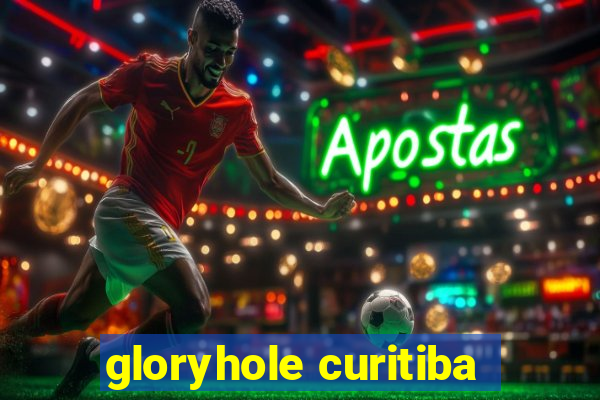 gloryhole curitiba